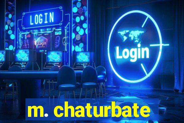 m. chaturbate
